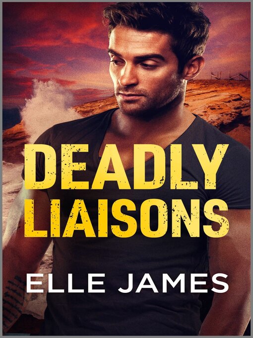 Title details for Deadly Liaisons by Elle James - Available